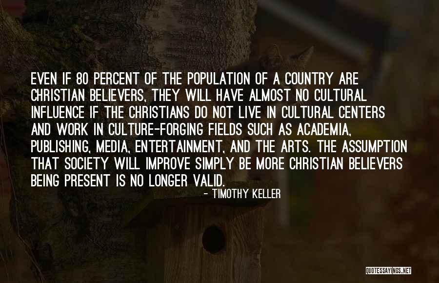 Cultural Arts Quotes By Timothy Keller Cultural Arts Quotes By Timothy Keller
