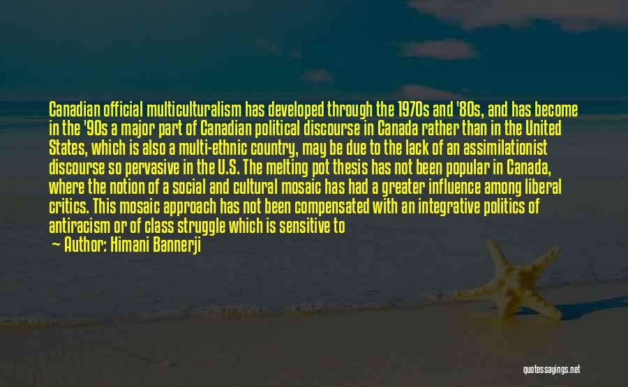 Cultural Assimilation Quotes By Himani Bannerji