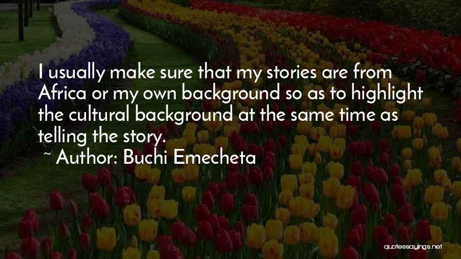 Cultural Background Quotes By Buchi Emecheta