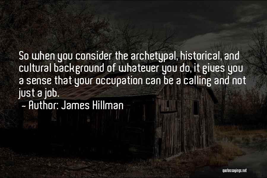 Cultural Background Quotes By James Hillman