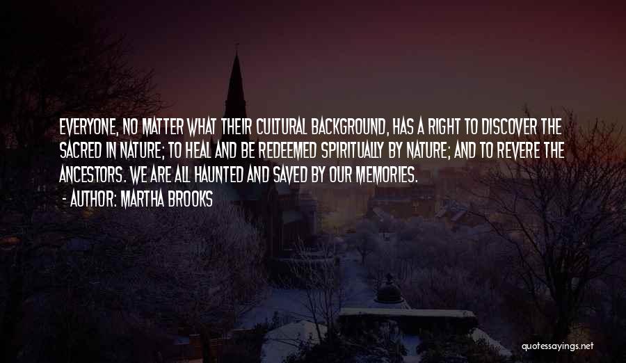 Cultural Background Quotes By Martha Brooks