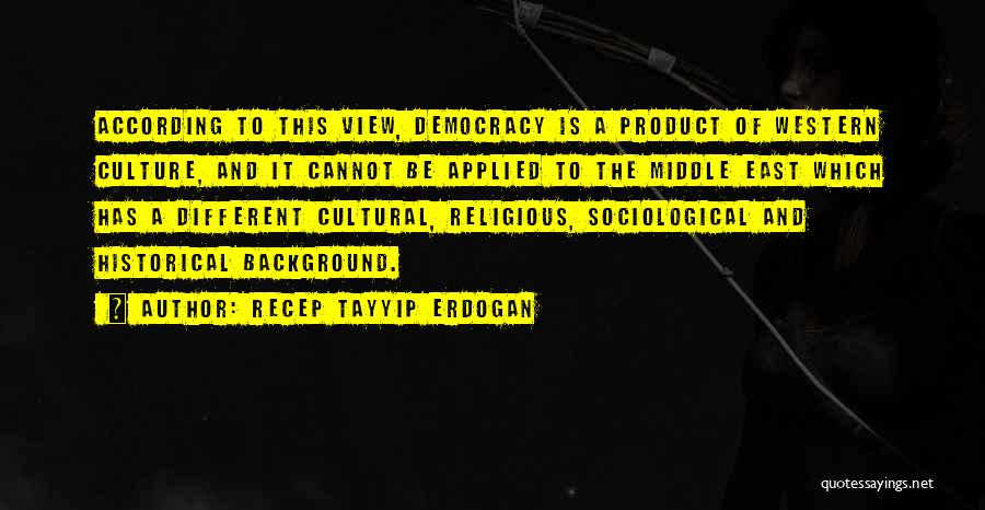 Cultural Background Quotes By Recep Tayyip Erdogan