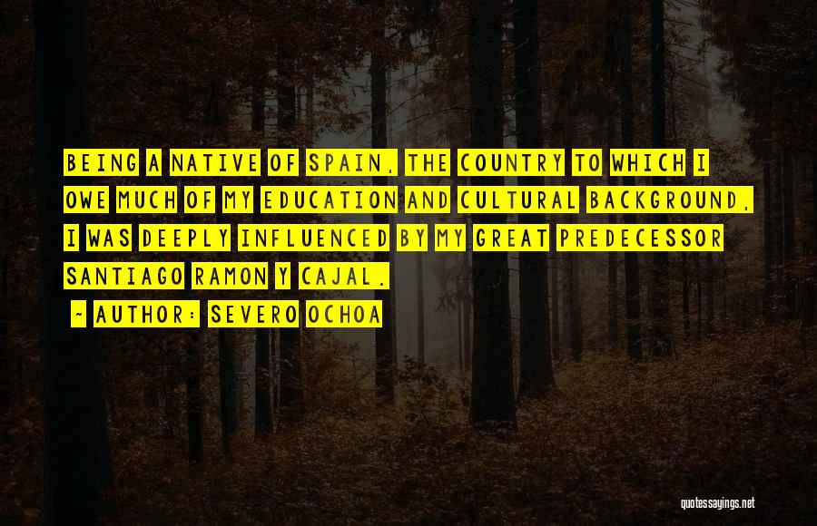 Cultural Background Quotes By Severo Ochoa