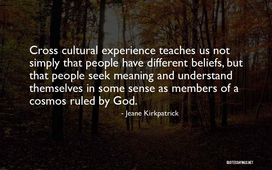 Cultural Beliefs Quotes By Jeane Kirkpatrick Cultural Beliefs Quotes By Jeane Kirkpatrick