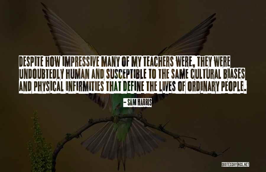 Cultural Biases Quotes By Sam Harris Cultural Biases Quotes By Sam Harris