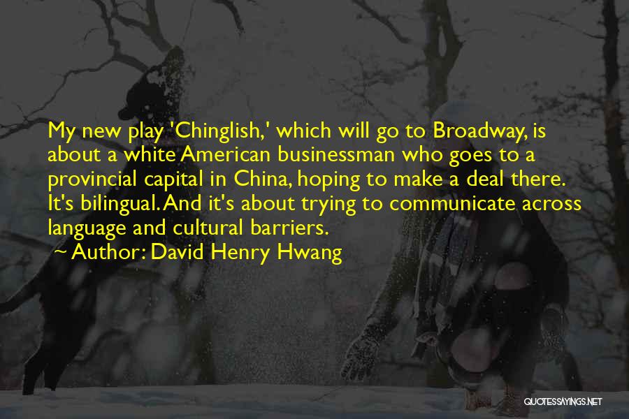 Cultural Capital Quotes By David Henry Hwang
