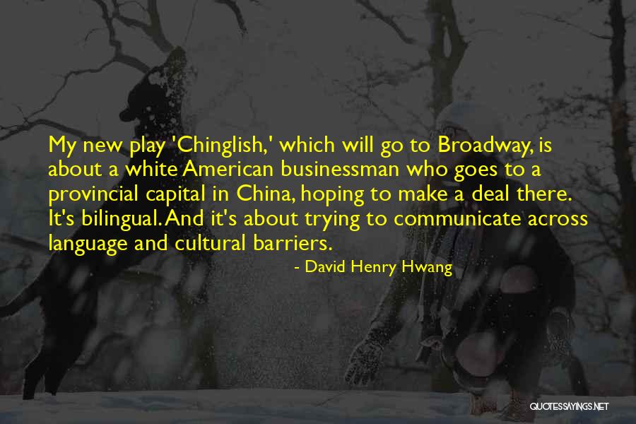 Cultural Capital Quotes By David Henry Hwang