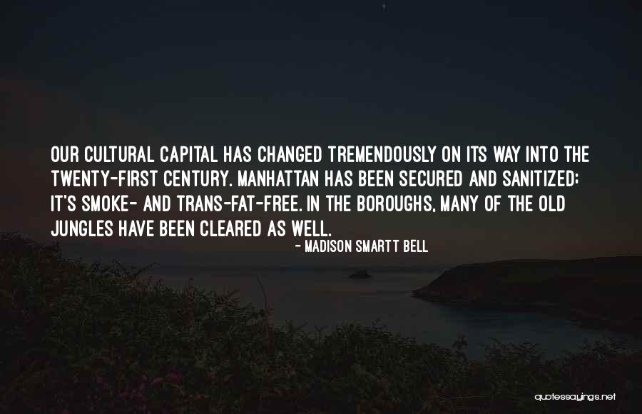 Cultural Capital Quotes By Madison Smartt Bell