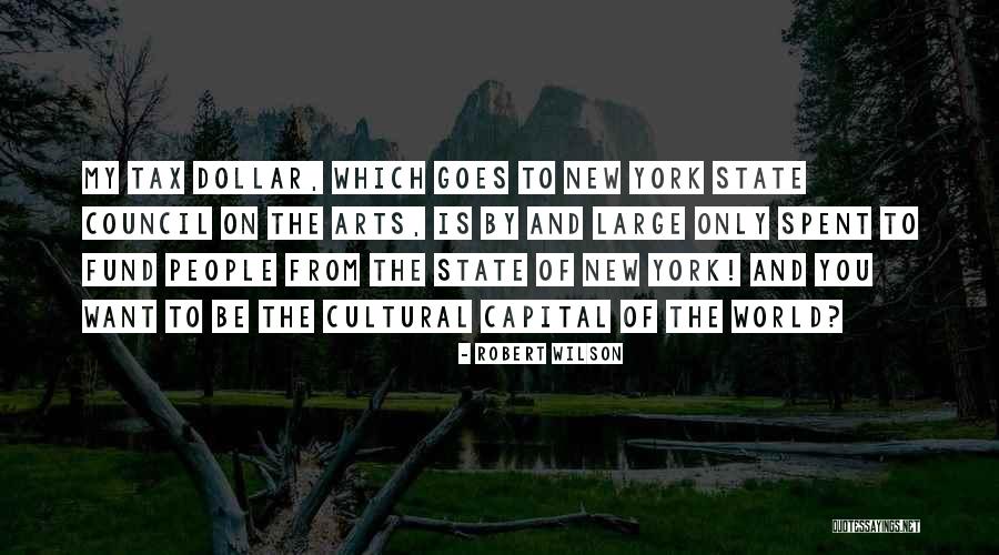 Cultural Capital Quotes By Robert Wilson