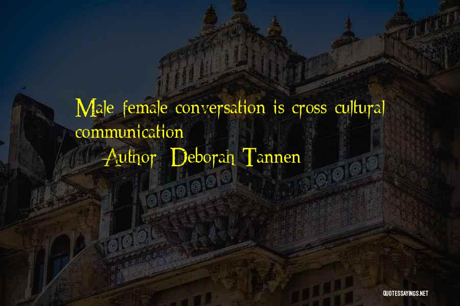 Cultural Communication Quotes By Deborah Tannen