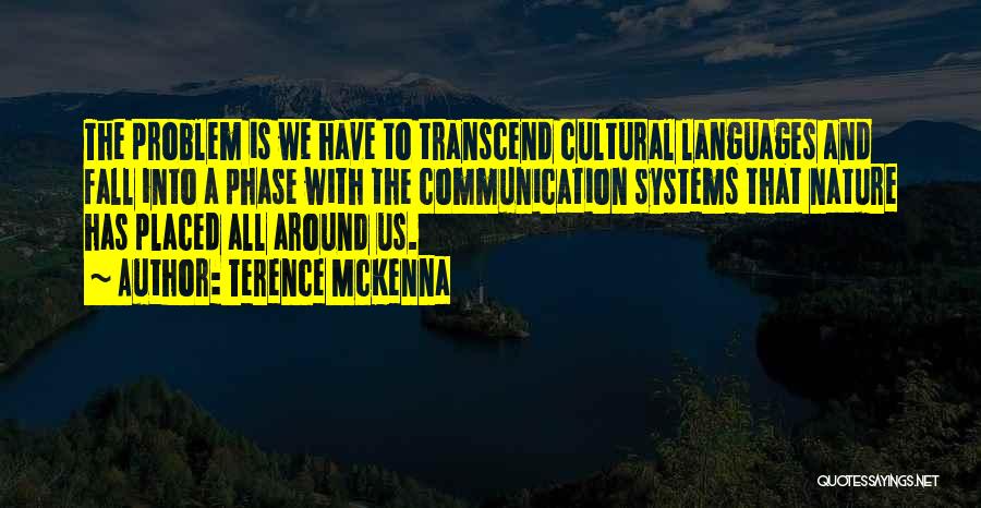 Cultural Communication Quotes By Terence McKenna