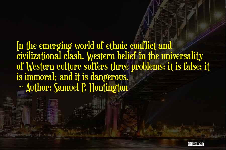 Cultural Conflict Quotes By Samuel P. Huntington