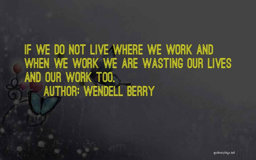 Cultural Decay Quotes By Wendell Berry