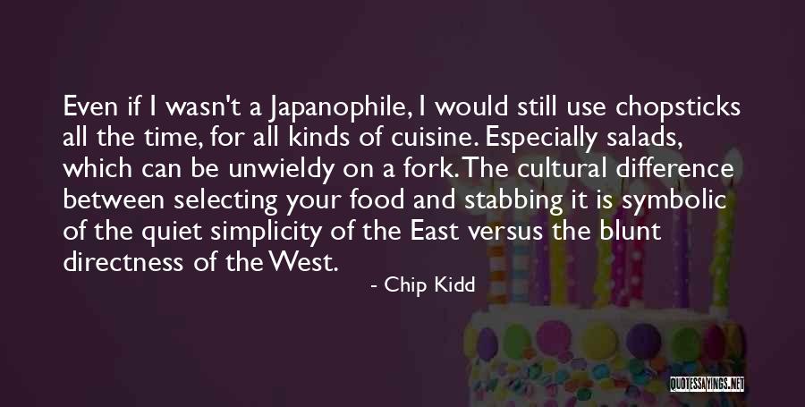 Cultural Difference Quotes By Chip Kidd