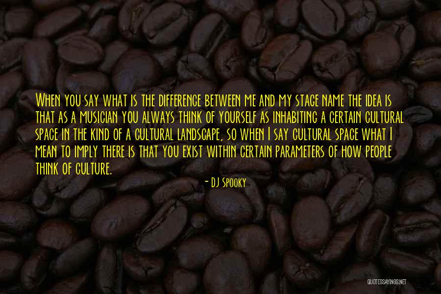 Cultural Difference Quotes By DJ Spooky Cultural Difference Quotes By DJ Spooky