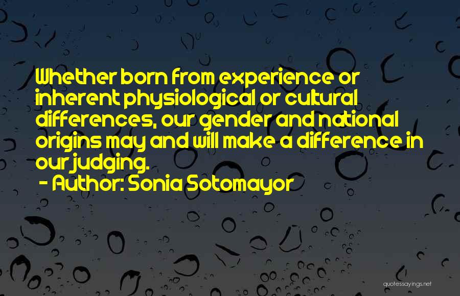 Cultural Difference Quotes By Sonia Sotomayor