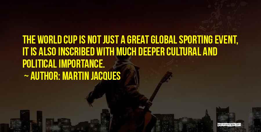 Cultural Event Quotes By Martin Jacques