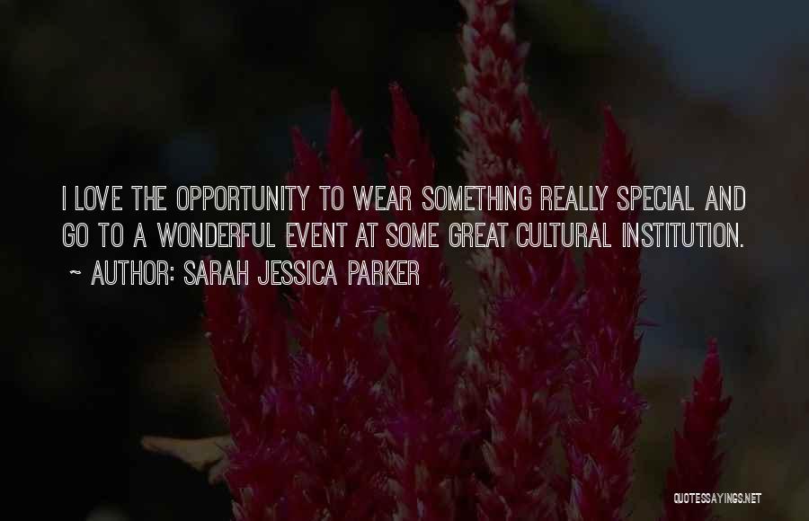 Cultural Event Quotes By Sarah Jessica Parker