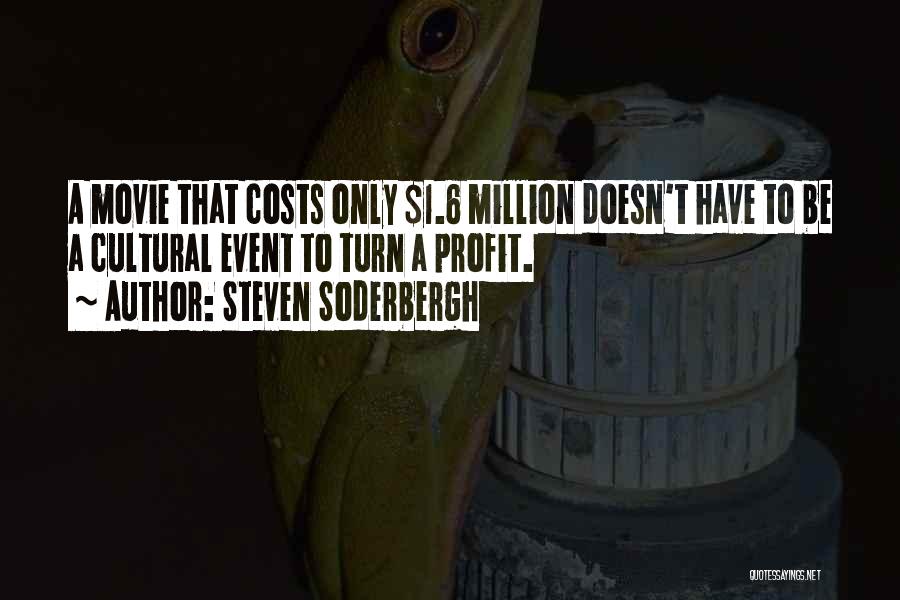 Cultural Event Quotes By Steven Soderbergh