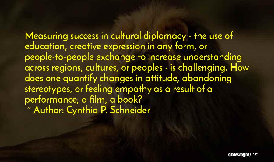 Cultural Exchange Quotes By Cynthia P. Schneider