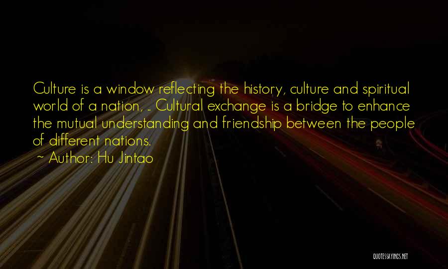 Cultural Exchange Quotes By Hu Jintao