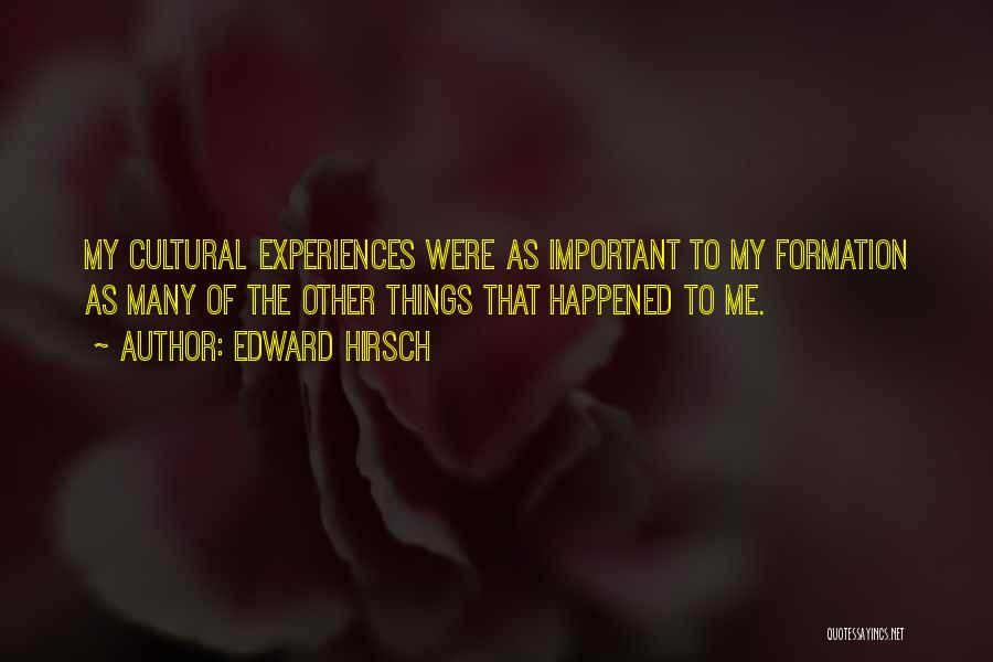 Cultural Experiences Quotes By Edward Hirsch