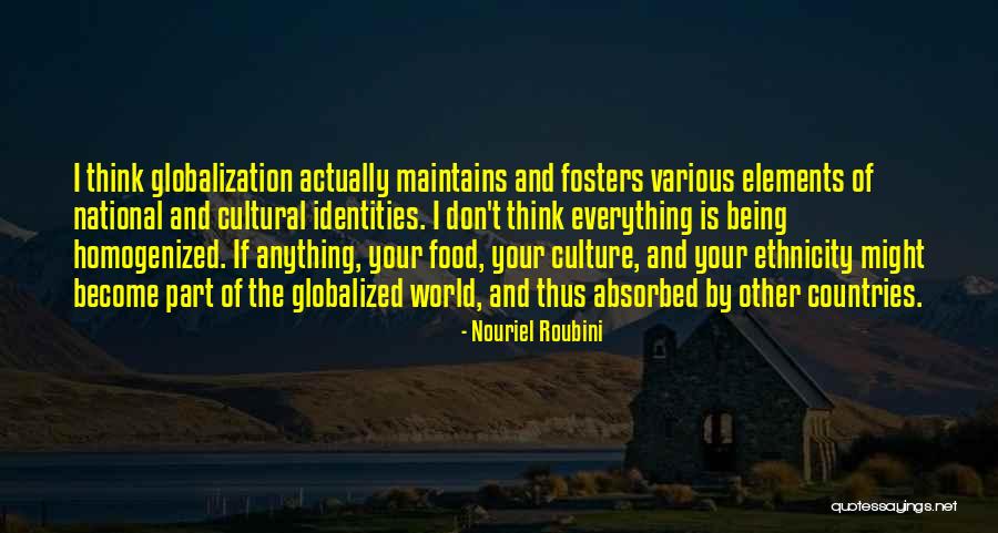 Cultural Food Quotes By Nouriel Roubini