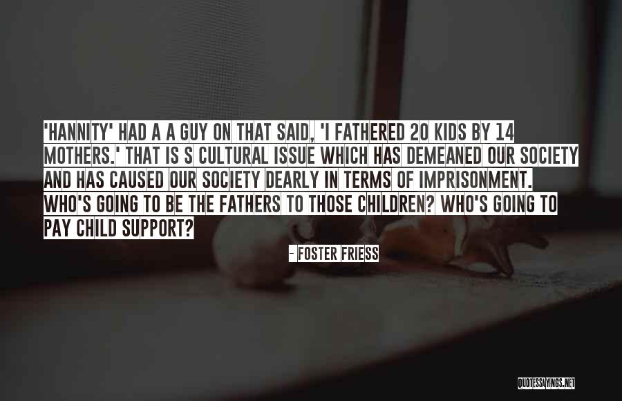 Cultural For Kids Quotes By Foster Friess Cultural For Kids Quotes By Foster Friess