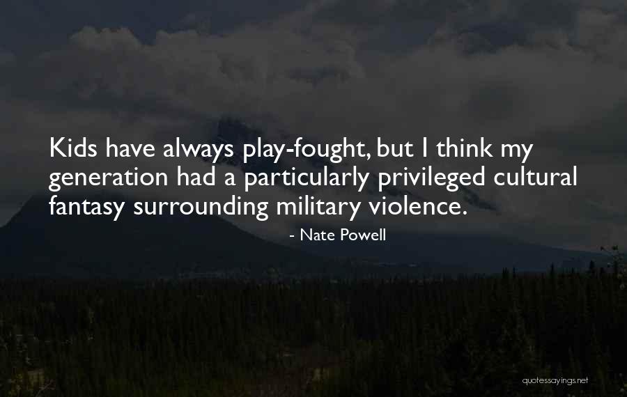Cultural For Kids Quotes By Nate Powell Cultural For Kids Quotes By Nate Powell