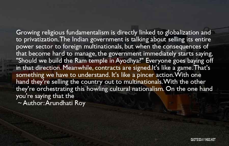 Cultural Globalization Quotes By Arundhati Roy