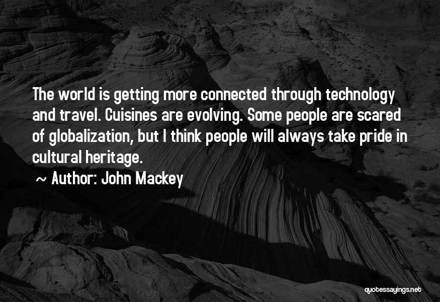 Cultural Globalization Quotes By John Mackey