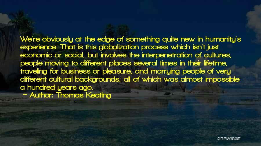 Cultural Globalization Quotes By Thomas Keating