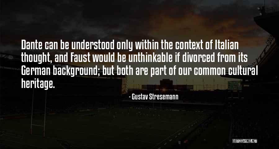 Cultural Heritage Quotes By Gustav Stresemann Cultural Heritage Quotes By Gustav Stresemann