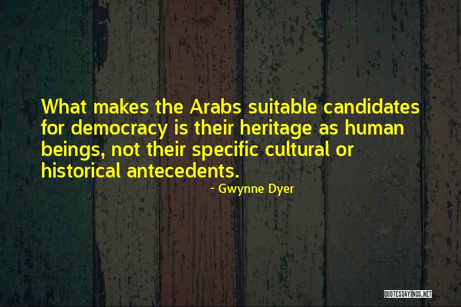 Cultural Heritage Quotes By Gwynne Dyer Cultural Heritage Quotes By Gwynne Dyer