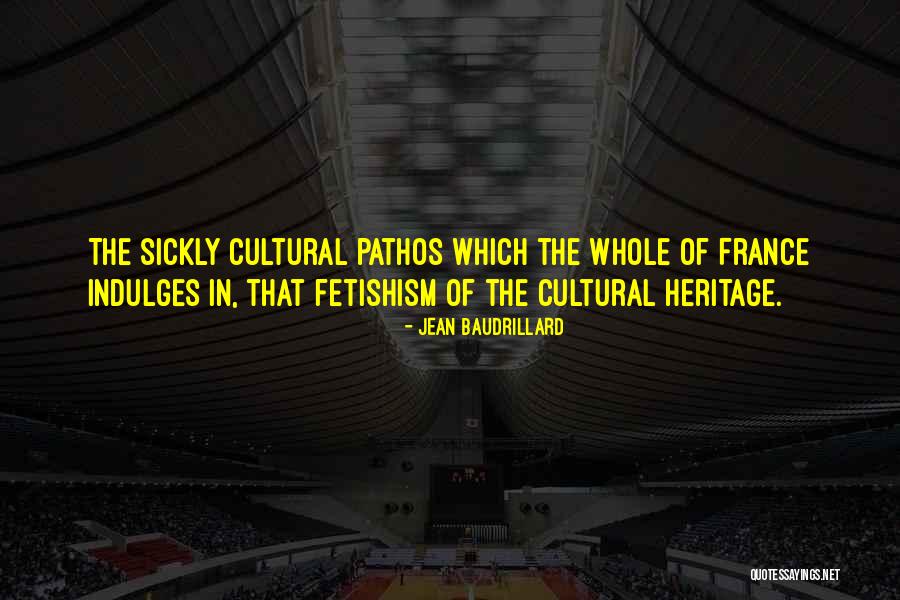 Cultural Heritage Quotes By Jean Baudrillard
