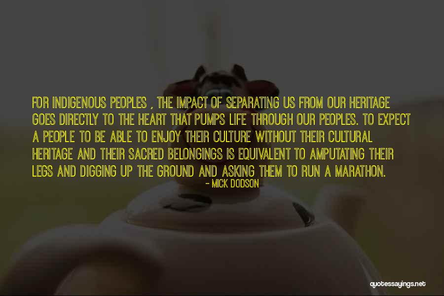 Cultural Heritage Quotes By Mick Dodson Cultural Heritage Quotes By Mick Dodson