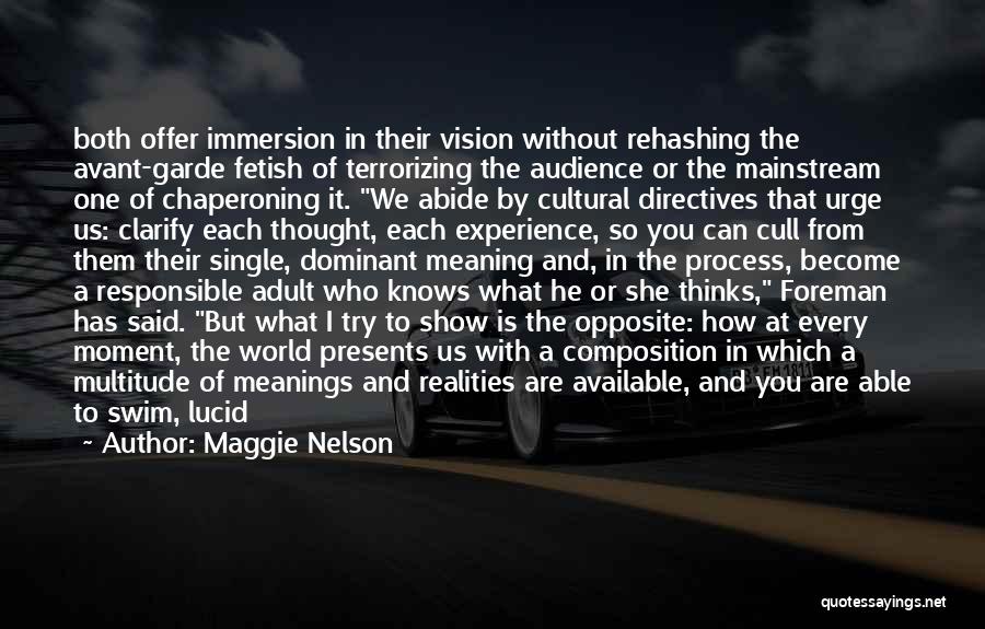 Cultural Immersion Quotes By Maggie Nelson