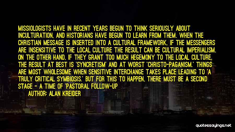 Cultural Imperialism Quotes By Alan Kreider