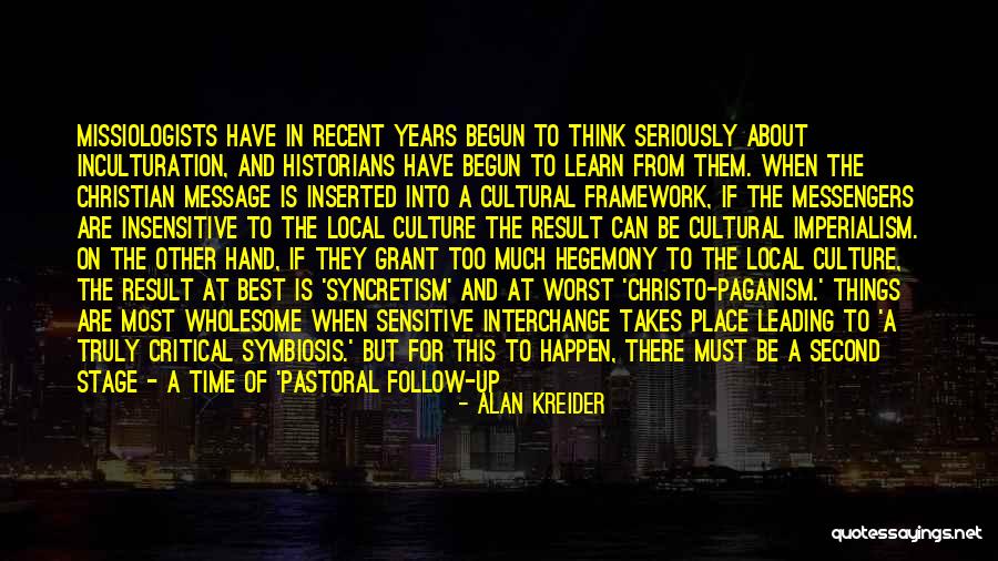 Cultural Imperialism Quotes By Alan Kreider