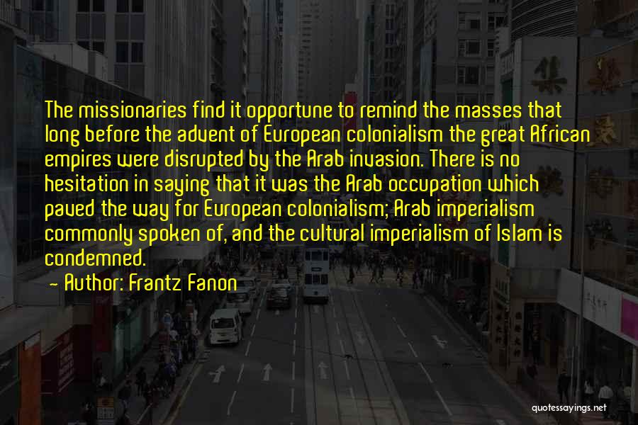Cultural Imperialism Quotes By Frantz Fanon