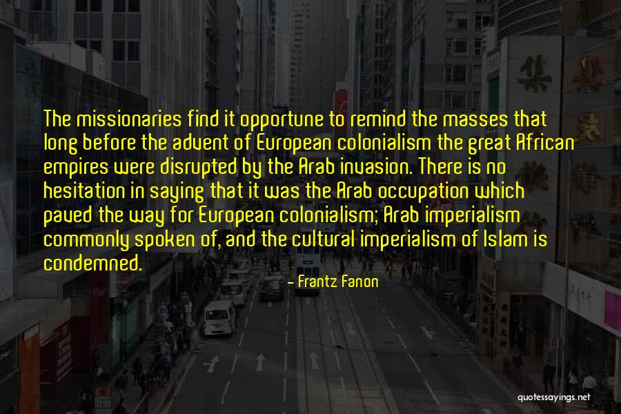 Cultural Imperialism Quotes By Frantz Fanon