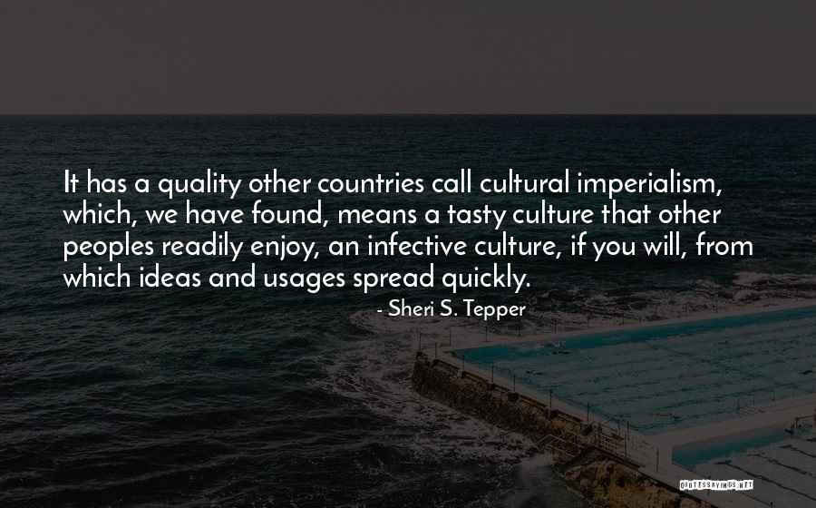 Cultural Imperialism Quotes By Sheri S. Tepper