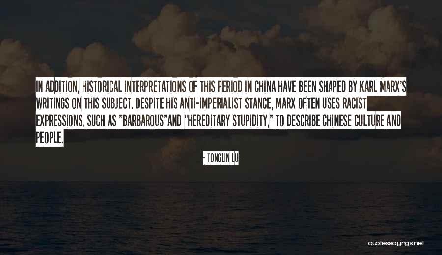 Cultural Imperialism Quotes By Tonglin Lu