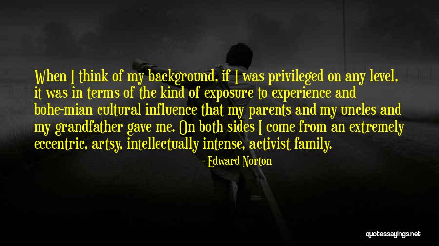 Cultural Influence Quotes By Edward Norton Cultural Influence Quotes By Edward Norton