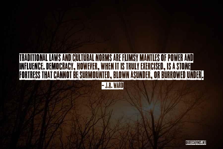 Cultural Influence Quotes By J.R. Ward Cultural Influence Quotes By J.R. Ward