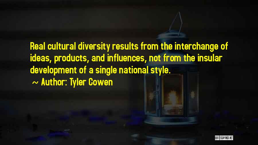 Cultural Influences Quotes By Tyler Cowen