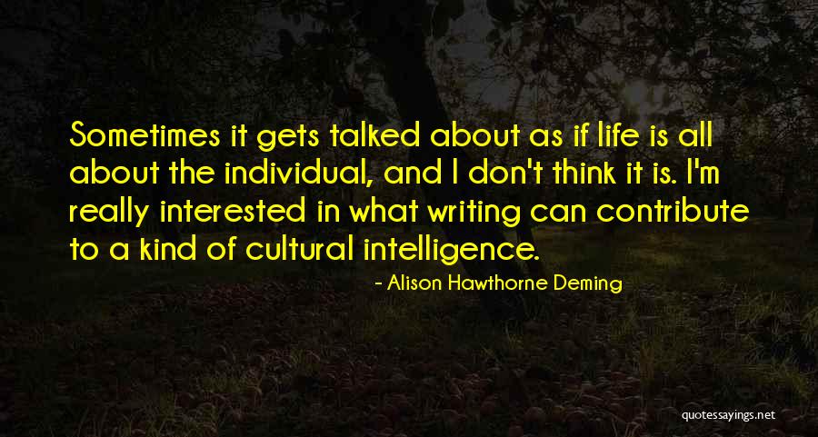 Cultural Intelligence Quotes By Alison Hawthorne Deming