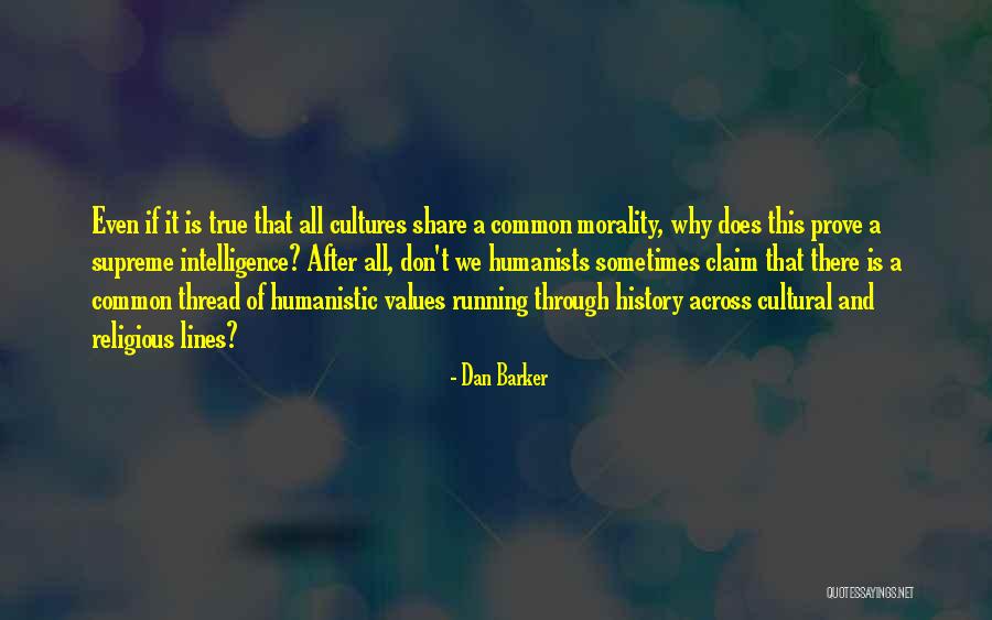 Cultural Intelligence Quotes By Dan Barker