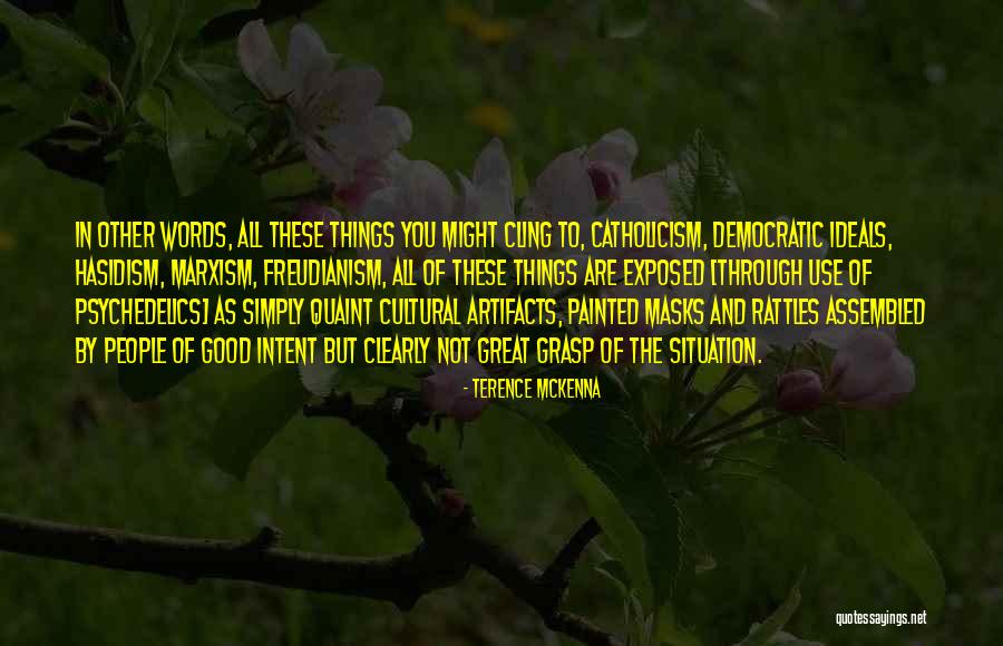 Cultural Marxism Quotes By Terence McKenna Cultural Marxism Quotes By Terence McKenna