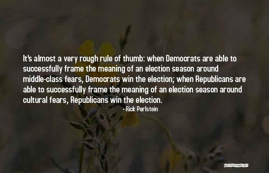 Cultural Meaning Quotes By Rick Perlstein Cultural Meaning Quotes By Rick Perlstein
